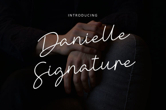 Danielle Signature: A Premium Script Font for Campaign Design